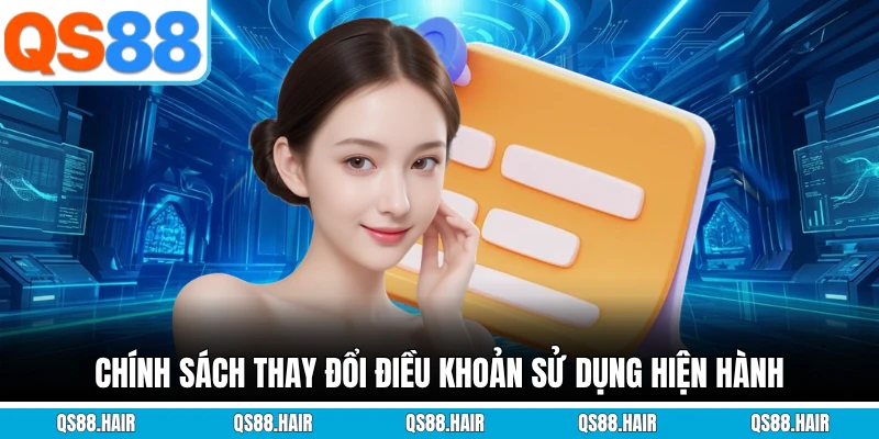 Chính sách thay đổi điều khoản sử dụng hiện hành