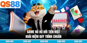 Game nổ hũ đổi tiền mặt