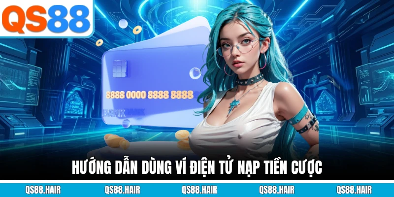 Hướng dẫn dùng ví điện tử nạp tiền cược