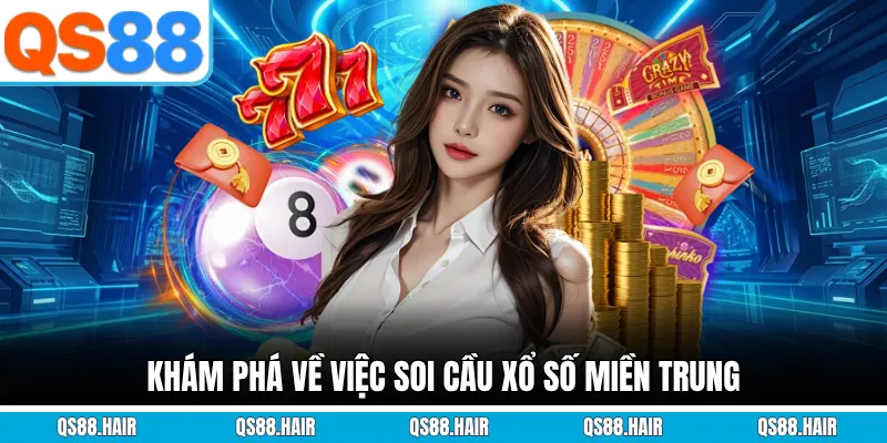 Khám phá về việc soi cầu xổ số miền trung