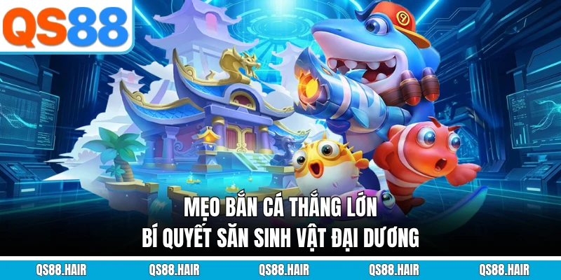 mẹo bắn cá thắng lớn
