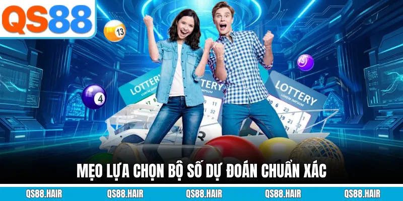 Mẹo lựa chọn bộ số dự đoán chuẩn xác