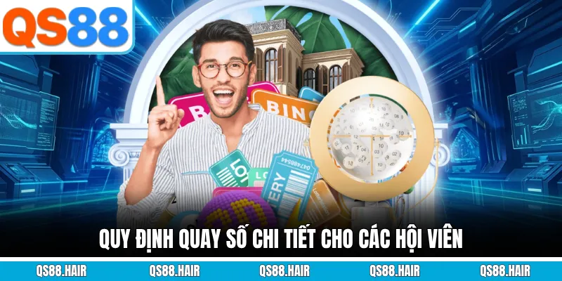Quy định quay số chi tiết cho các hội viên