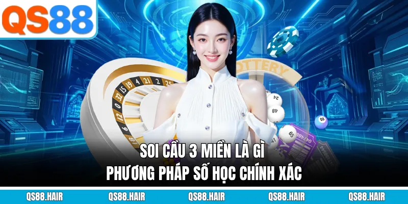 soi cầu 3 miền là gì