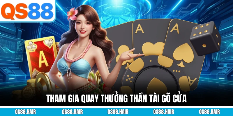 Tham gia quay thưởng thần tài gõ cửa